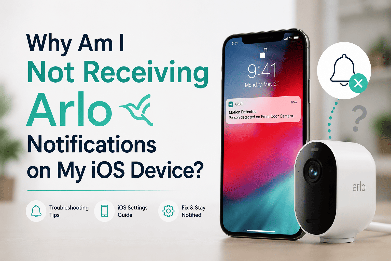Why Am I Not Receiving Arlo Notifications on My iOS Device?