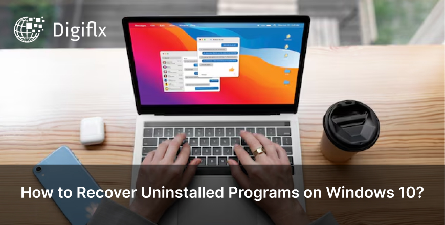 How to Recover Uninstalled Programs on Windows 10?