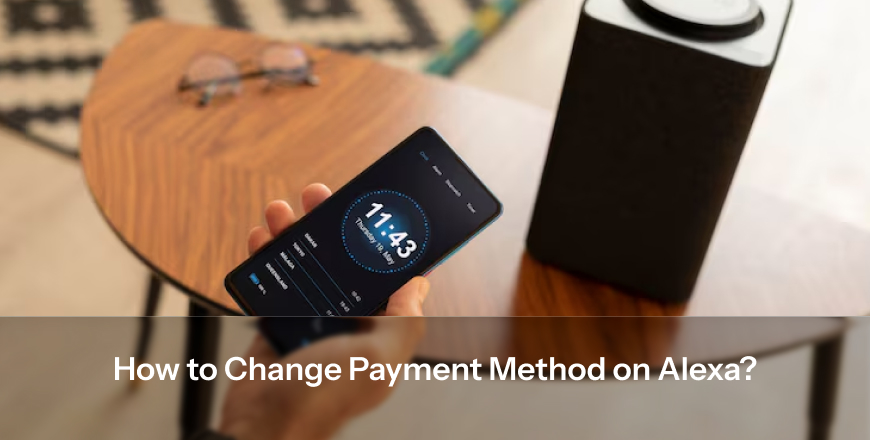 How to Change Payment Method on Alexa?