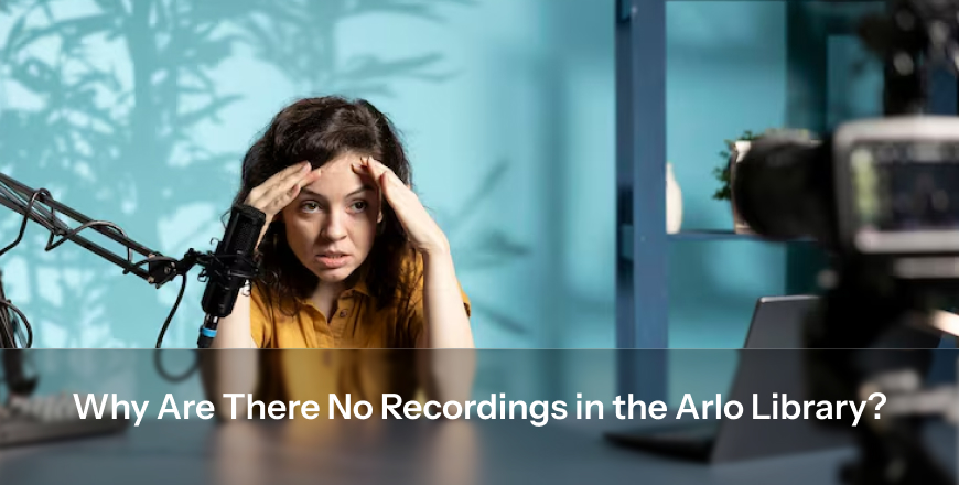 Why Are There No Recordings in the Arlo Library?