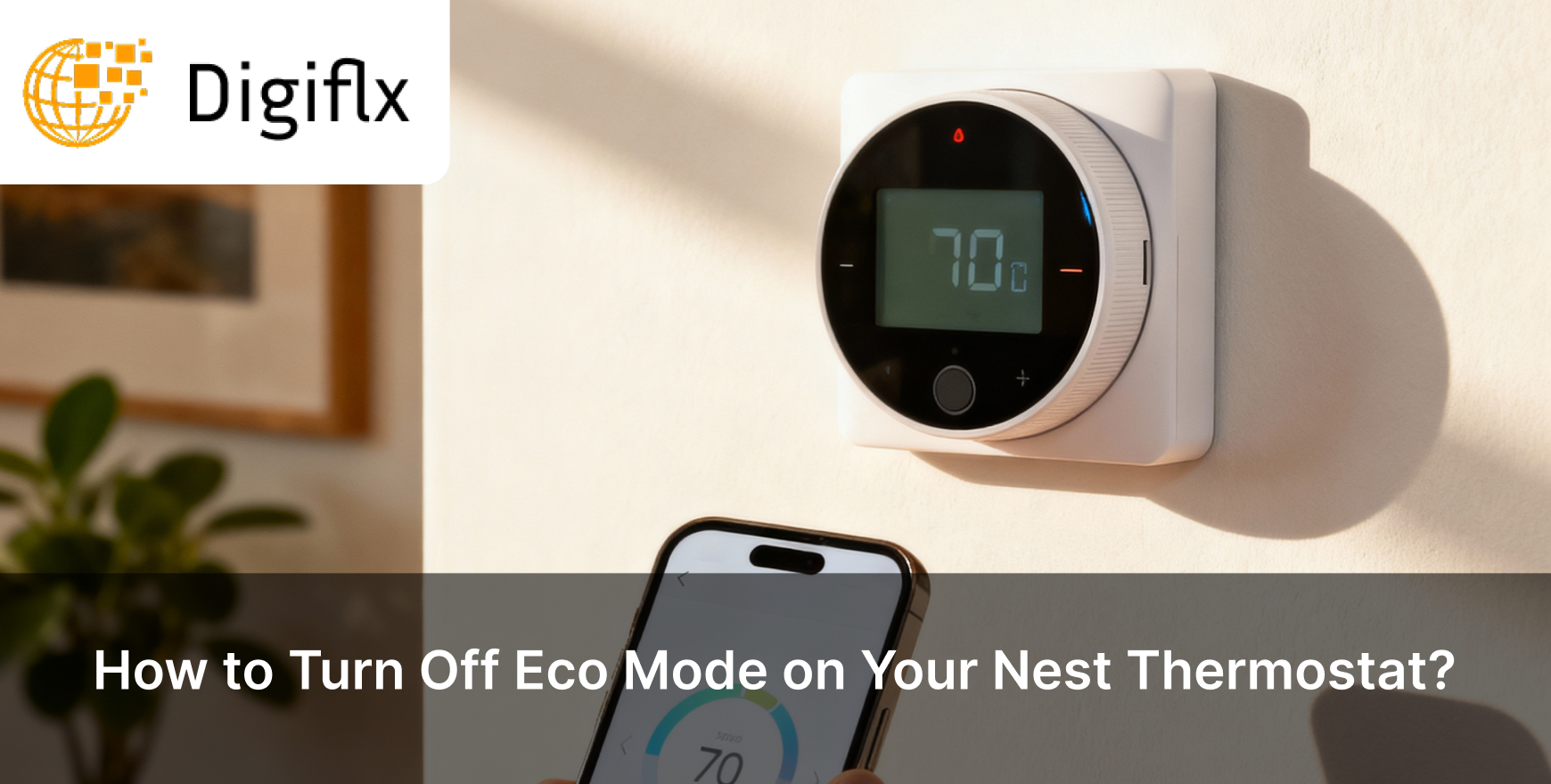 How to Turn Off Eco Mode on Your Nest Thermostat?